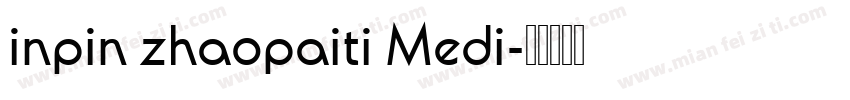 inpin zhaopaiti Medi字体转换